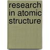 Research in Atomic Structure door Serafin Fraga