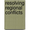 Resolving Regional Conflicts door Kanet