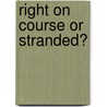 Right On Course Or Stranded? door Jennifer Pollex