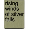 Rising Winds of Silver Falls door Rebecca Woods