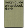 Rough Guide Phrasebook Dutch by Rough Guides