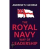 Royal Navy Way of Leadership door Andrew St George
