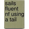 Sails Fluent Nf Using a Tail door Jo Windsor