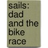 Sails: Dad and the Bike Race