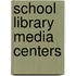 School Library Media Centers