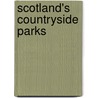 Scotland's Countryside Parks by Tom Prentice