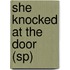 She Knocked At The Door (Sp)