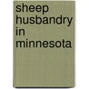 Sheep Husbandry in Minnesota door Thomas Shaw