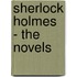 Sherlock Holmes - The Novels
