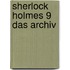 Sherlock Holmes 9 Das Archiv