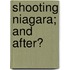 Shooting Niagara; And After?