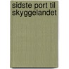 Sidste port til skyggelandet door Steen Houmark