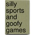 Silly Sports And Goofy Games