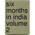 Six Months in India Volume 2