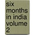 Six Months in India Volume 2