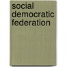 Social Democratic Federation door Books Llc