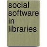 Social Software In Libraries by Meredith G. Farkas
