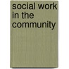 Social Work in the Community door Barbra Teater
