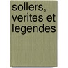Sollers, Verites Et Legendes by Gerard de Cortanze