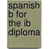 Spanish B For The Ib Diploma by Mike Thacker