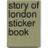 Story Of London Sticker Book