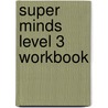 Super Minds Level 3 Workbook door Herbert Puchta