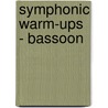 Symphonic Warm-Ups - Bassoon door T. Smith Claude