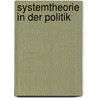 Systemtheorie in der Politik door Nils Schwieger