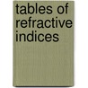 Tables of Refractive Indices door John Naish Goldsmith