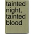 Tainted Night, Tainted Blood