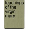 Teachings of the Virgin Mary door Hans Lyngsgaard