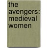 The Avengers: Medieval Women by Jeff Parker
