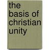 The Basis Of Christian Unity door David Martyn Lloyd-Jones