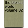 The Biblical World Volume 32 door William Rainey Harper