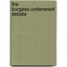 The Burgess-Underwood Debate door O. A 1829 Burgess
