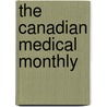The Canadian Medical Monthly door Onbekend