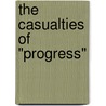 The Casualties Of "Progress" by Brian Alexander