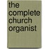 The Complete Church Organist