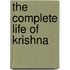 The Complete Life Of Krishna