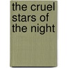The Cruel Stars of the Night door Kjell Ericksson