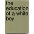 The Education of a White Boy