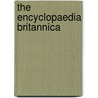 The Encyclopaedia Britannica door Hugh Chisholm