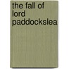The Fall Of Lord Paddockslea by Lionel Langton