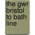 The Gwr Bristol To Bath Line