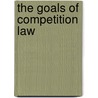 The Goals of Competition Law door Daniel Zimmer