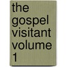 The Gospel Visitant Volume 1 door Edward Turner