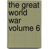 The Great World War Volume 6 door Grahame-White C
