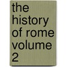 The History of Rome Volume 2 by Titus Livy