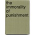 The Immorality of Punishment