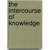 The Intercourse Of Knowledge door Athalya Brenner